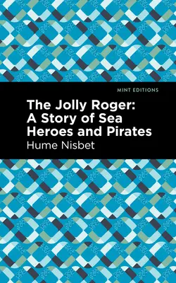 Le Jolly Roger : Une histoire de héros de la mer et de pirates - The Jolly Roger: A Story of Sea Heroes and Pirates