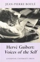 Herv Guibert : Les voix du moi Volume 4 - Herv Guibert: Voices of the Self Volume 4