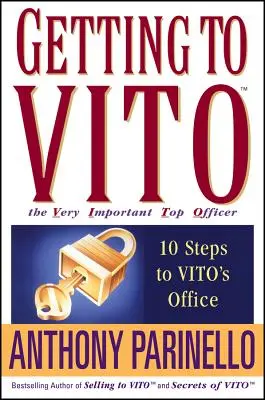 Se rendre à Vito, l'officier supérieur très important : 10 étapes vers le bureau de Vito - Getting to Vito the Very Important Top Officer: 10 Steps to Vito's Office