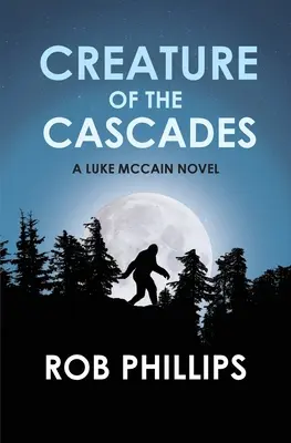 La créature des Cascades : Un roman de Luke McCain - Creature of the Cascades: A Luke McCain Novel