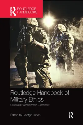 Routledge Handbook of Military Ethics (en anglais) - Routledge Handbook of Military Ethics