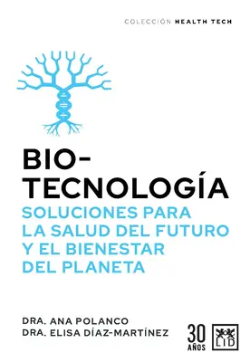 Biotecnologa, Soluciones Para La Salud del Futuro (Biotechnologie, solutions pour la santé du futur) - Biotecnologa, Soluciones Para La Salud del Futuro