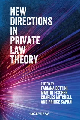 Nouvelles orientations de la théorie du droit privé - New Directions in Private Law Theory