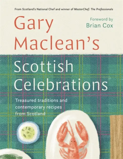 Scottish Celebrations - Traditions ancestrales et recettes contemporaines d'Écosse - Scottish Celebrations - Treasured traditions and contemporary recipes from Scotland