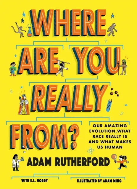 D'où venez-vous vraiment ? - Notre étonnante évolution, ce qu'est réellement la race et ce qui fait de nous des êtres humains. - Where Are You Really From? - Our amazing evolution, what race really is and what makes us human