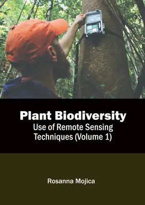 Biodiversité végétale : Utilisation des techniques de télédétection (Volume 1) - Plant Biodiversity: Use of Remote Sensing Techniques (Volume 1)