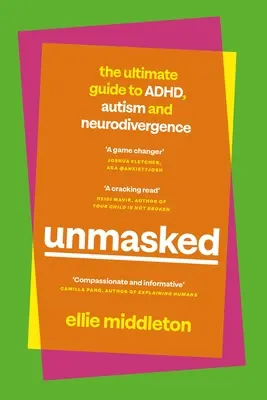 UNMASKED - Le guide ultime du TDAH, de l'autisme et de la neurodivergence - UNMASKED - The Ultimate Guide to ADHD, Autism and Neurodivergence