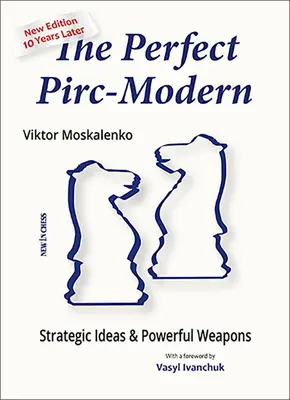 Le Pirc-Moderne Parfait : Idées Stratégiques et Armes Puissantes - The Perfect Pirc-Modern: Strategic Ideas & Powerful Weapons