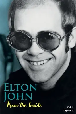Elton John : de l'intérieur - Elton John: From The Inside