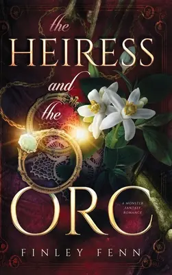 L'héritière et l'orque : Une romance fantastique sur les monstres - The Heiress and the Orc: A Monster Fantasy Romance