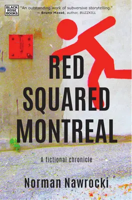 Montréal au carré rouge : Une chronique fictive - Red Squared Montreal: A Fictional Chronicle