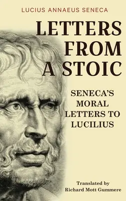 Lettres d'un stoïcien : Lettres morales de Sénèque à Lucilius - Letters from a Stoic: Seneca's Moral Letters to Lucilius