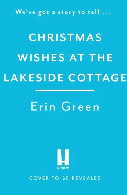 Christmas Wishes at the Lakeside Cottage - La lecture douillette parfaite de l'amitié et de la famille. - Christmas Wishes at the Lakeside Cottage - The perfect cosy read of friendship and family