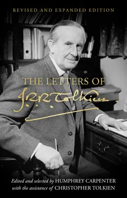 Les lettres de J.R.R. Tolkien : Édition revue et augmentée - The Letters of J.R.R. Tolkien: Revised and Expanded Edition