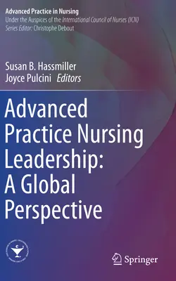 Leadership infirmier en pratique avancée : Une perspective mondiale - Advanced Practice Nursing Leadership: A Global Perspective