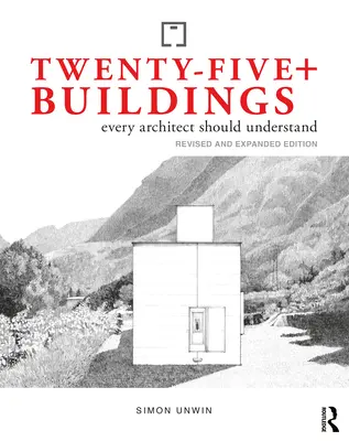 Plus de vingt-cinq bâtiments que tout architecte devrait comprendre : Édition révisée et augmentée - Twenty-Five+ Buildings Every Architect Should Understand: Revised and Expanded Edition
