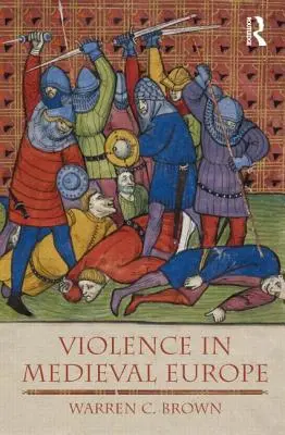 La violence dans l'Europe médiévale - Violence in Medieval Europe