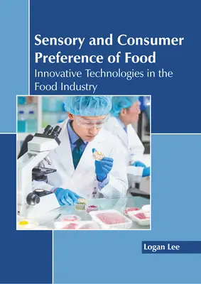 Préférences sensorielles et préférences des consommateurs en matière d'alimentation : technologies innovantes dans l'industrie alimentaire - Sensory and Consumer Preference of Food: Innovative Technologies in the Food Industry