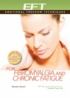 L'Eft pour la fibromyalgie et la fatigue chronique - Eft for Fibromyalgia and Chronic Fatigue