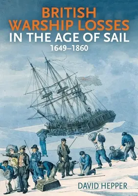 Pertes de navires de guerre britanniques à l'âge de la voile : 1649-1859 - British Warship Losses in the Age of Sail: 1649-1859