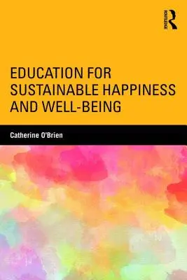 L'éducation au bonheur et au bien-être durables - Education for Sustainable Happiness and Well-Being