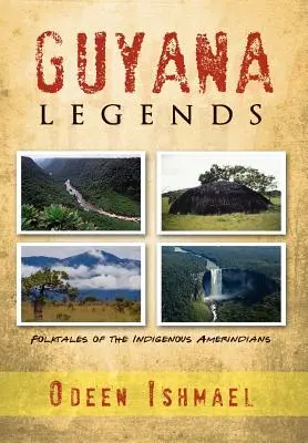 Légendes de Guyane : Contes populaires des Amérindiens - Guyana Legends: Folk Tales of the Indigenous Amerindians