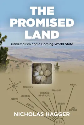 La terre promise : L'universalisme et l'avènement d'un État mondial - The Promised Land: Universalism and a Coming World State