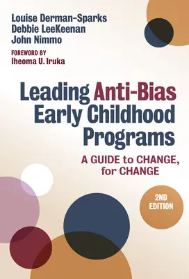 Diriger des programmes de la petite enfance contre les préjugés : Un guide pour le changement, pour le changement - Leading Anti-Bias Early Childhood Programs: A Guide to Change, for Change