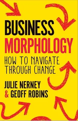 Morphologie de l'entreprise : comment naviguer dans le changement - Business Morphology: How to Navigate Through Change