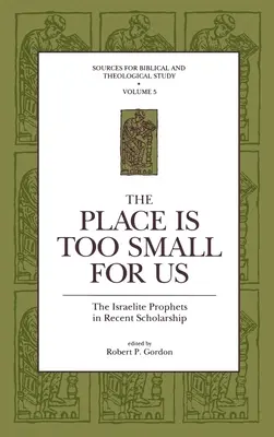 L'endroit est trop petit pour nous : Les prophètes israélites dans la recherche récente - The Place Is Too Small for Us: The Israelite Prophets in Recent Scholarship