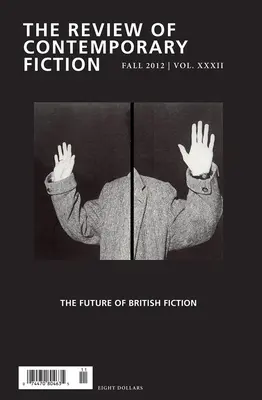 Review of Contemporary Fiction, Volume XXXII, No. 3 : L'avenir de la fiction britannique - Review of Contemporary Fiction, Volume XXXII, No. 3: The Future of British Fiction