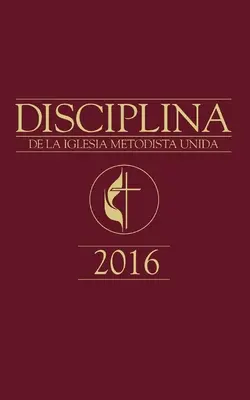 Le Livre de la Discipline UMC 2016 Espagnol - The Book of Discipline UMC 2016 Spanish