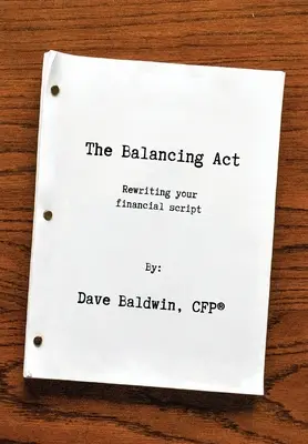 L'acte d'équilibre : Réécrire votre scénario financier - The Balancing Act: Rewriting your financial script