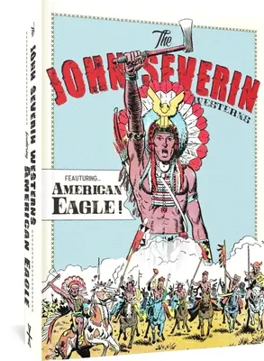 Les westerns de John Severin avec American Eagle - The John Severin Westerns Featuring American Eagle