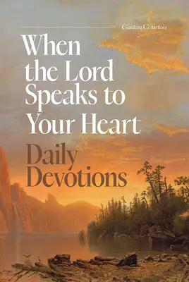 Quand le Seigneur parle à votre cœur DD : Devotions quotidiennes - When the Lord Speaks to Your Heart DD: Daily Devotions