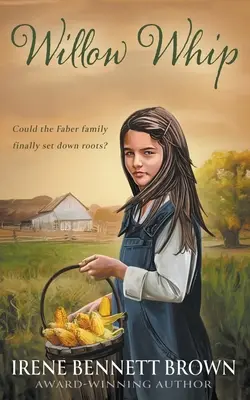 Willow Whip : Un roman western pour les jeunes - Willow Whip: A YA Western Novel