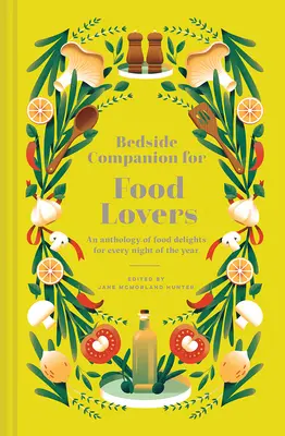 Bedside Companion for Food Lovers : Une anthologie de délices alimentaires pour chaque nuit de l'année - Bedside Companion for Food Lovers: An Anthology of Food Delights for Every Night of the Year