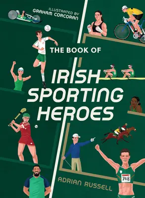 Le livre des héros sportifs irlandais - The Book of Irish Sporting Heroes