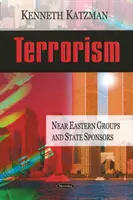 Terrorisme - Groupes du Proche-Orient et États commanditaires - Terrorism - Near Eastern Groups & State Sponsors
