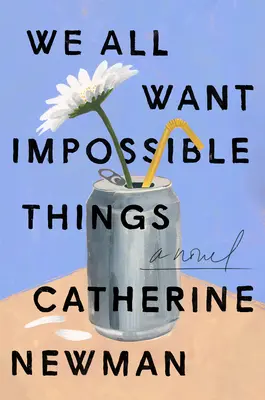 Nous voulons tous des choses impossibles - We All Want Impossible Things