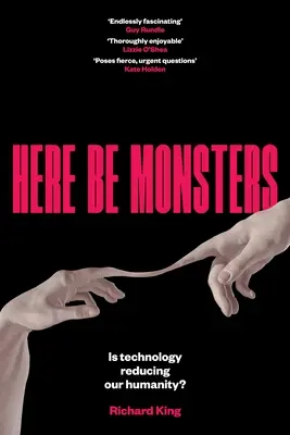 Voici les monstres : La technologie réduit-elle notre humanité ? - Here Be Monsters: Is Technology Reducing Our Humanity?