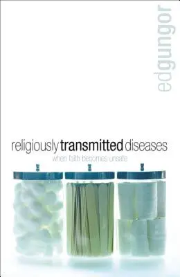 Les maladies transmises par la religion : Trouver un remède quand la foi n'est pas au rendez-vous - Religiously Transmitted Diseases: Finding a Cure When Faith Doesn't Feel Right