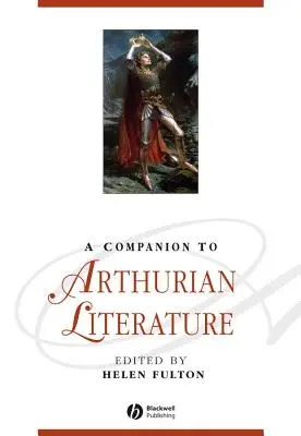 Un compagnon de la littérature arthurienne - A Companion to Arthurian Literature