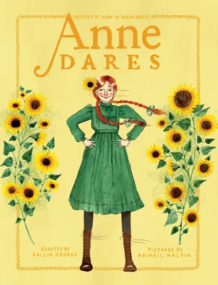 Anne ose : Inspiré par Anne... La Maison aux pignons verts - Anne Dares: Inspired by Anne of Green Gables