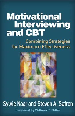 L'entretien motivationnel et la TCC : combiner les stratégies pour une efficacité maximale - Motivational Interviewing and CBT: Combining Strategies for Maximum Effectiveness