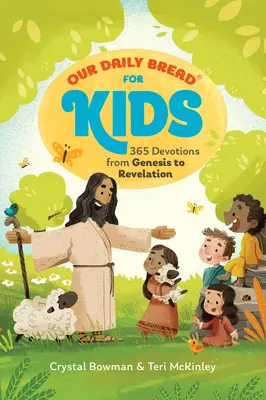 Notre pain quotidien pour les enfants : 365 dévotions de la Genèse à l'Apocalypse (une dévotion quotidienne pour les filles et les garçons âgés de 6 à 10 ans) - Our Daily Bread for Kids: 365 Devotions from Genesis to Revelation (a Children's Daily Devotional for Girls and Boys Ages 6-10)