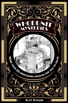 Whodunit Mysteries : Plus de 50 énigmes à résoudre - Whodunit Mysteries: More Than 50 Perplexing Puzzles for You to Solve