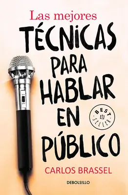 Las Mejores Tcnicas Para Hablar En Pblico / Les meilleures techniques pour parler en public - Las Mejores Tcnicas Para Hablar En Pblico / The Best Techniques for Public Spe Aking