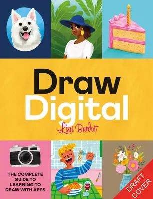 Dessin numérique - Le guide complet pour apprendre à dessiner et à peindre sur votre iPad - Drawing Digital - The Complete Guide to Learning to Draw and Paint on Your iPad