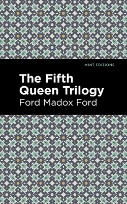 La trilogie de la cinquième reine - The Fifth Queen Trilogy